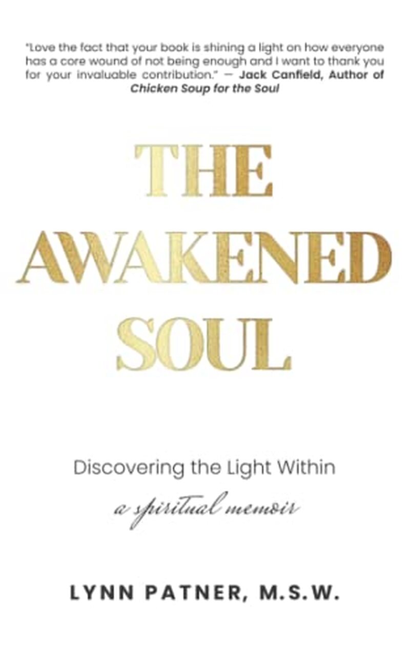 The Awakened Soul -- By, Lynn Patner, MSW
